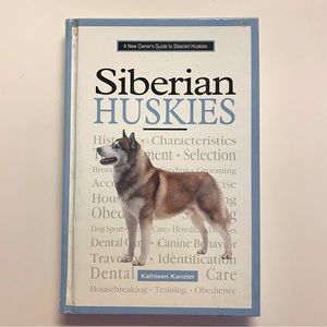 “Siberian Huskies - A New Owner’s Guide to Siberian Huskies” by Kathleen Kanzler